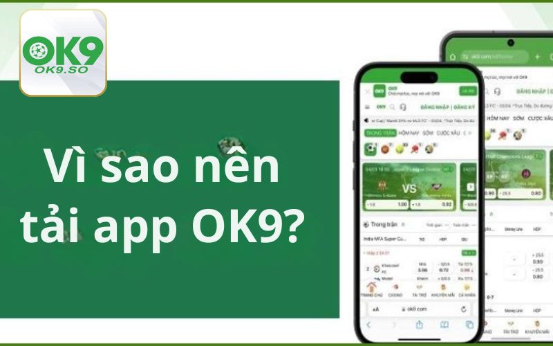 Lợi ích khi tải app OK9